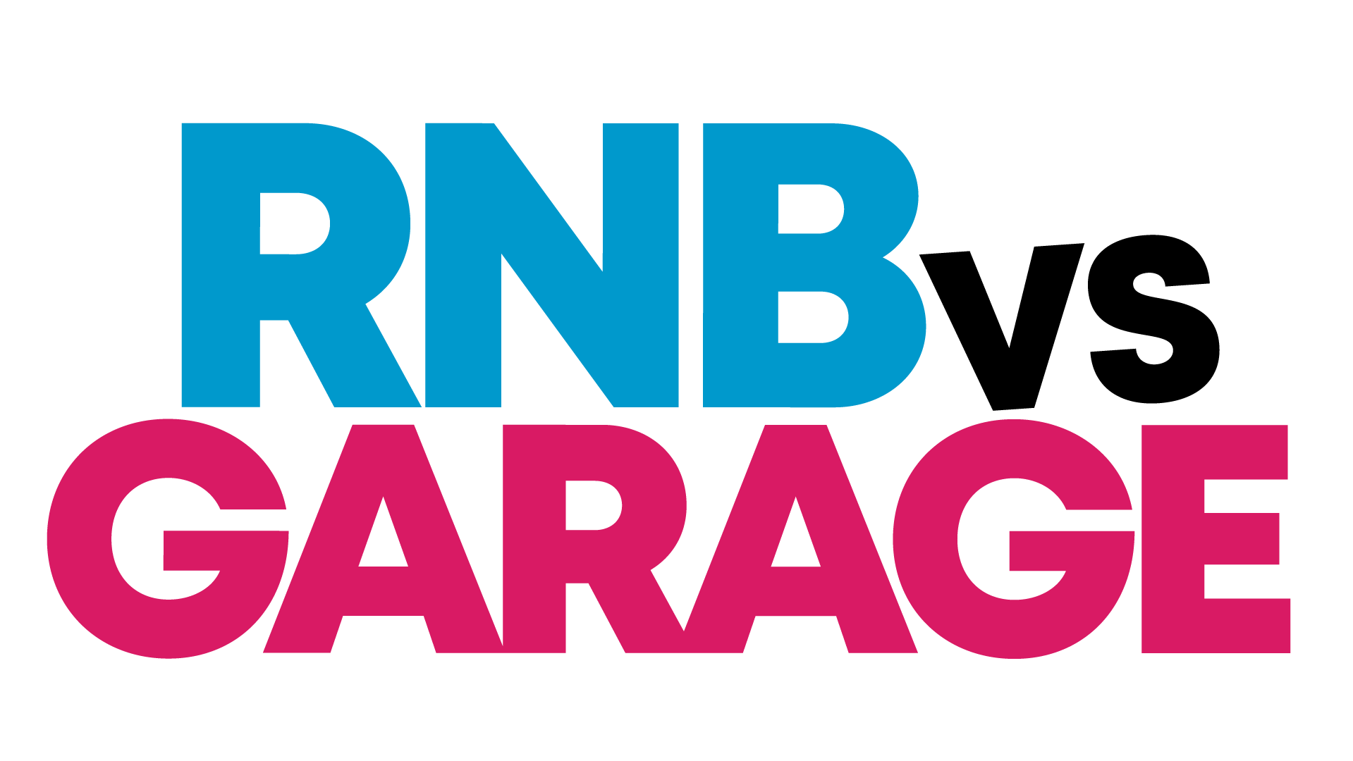 RNB vs GARAGE